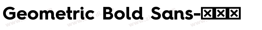 Geometric Bold Sans字体转换 Geometric Bold Sans字体转换